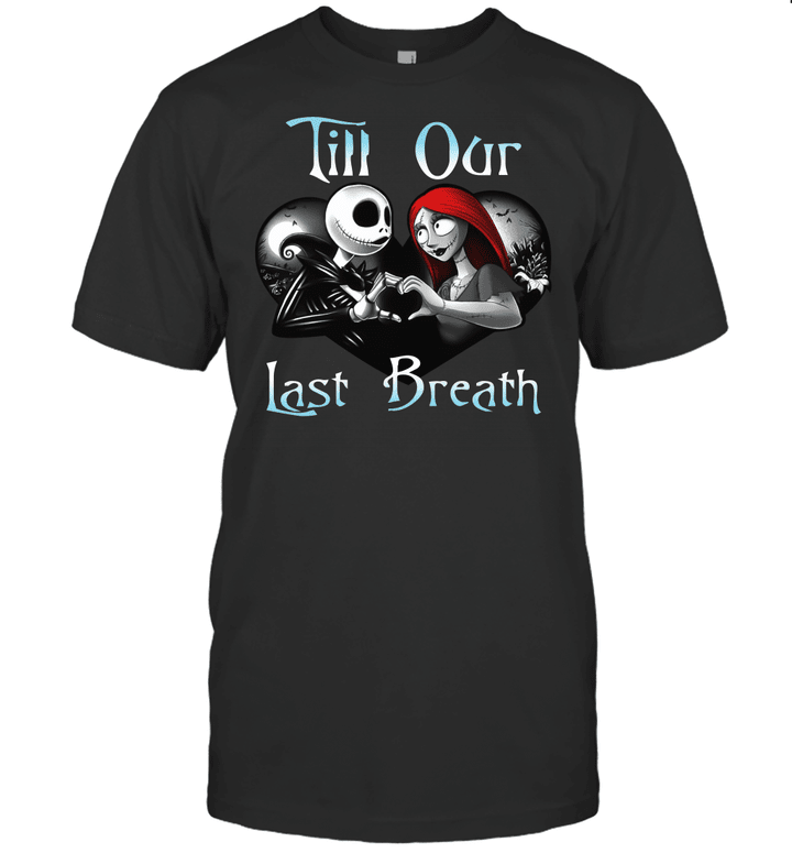 Jack Skellington And Sally Till Our Last Breath Matching Couple Halloween Shirt