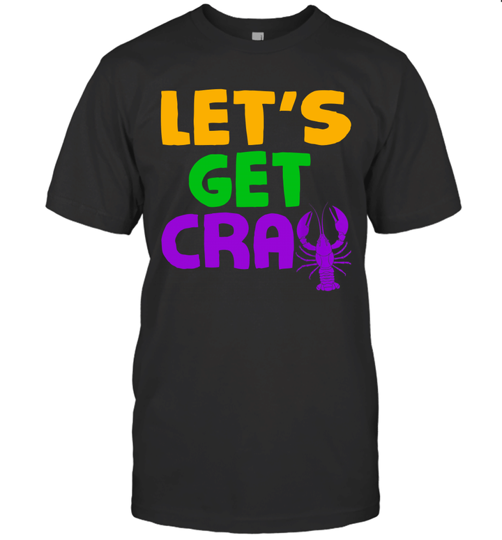 Let's Get Cray Crawfish Funny Mardi Gras Shirt
