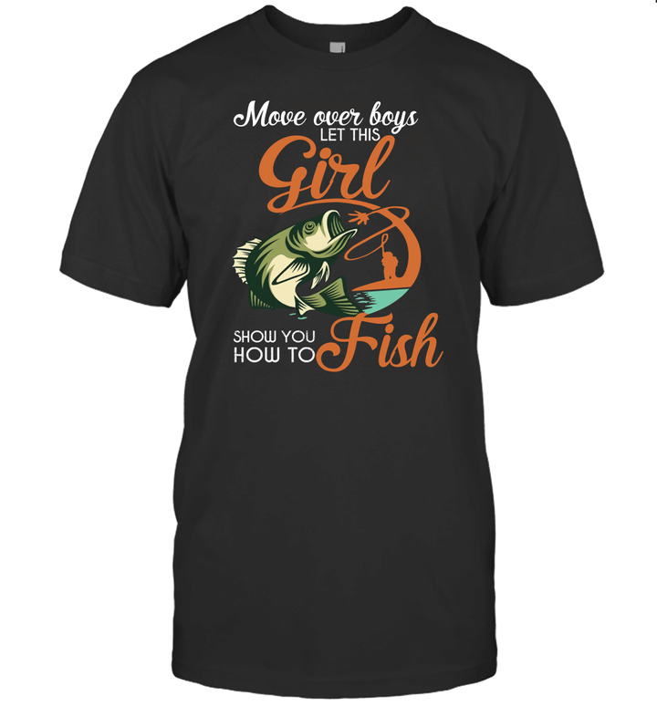 Move Over Boys Let This Girl Show You How To Fish Shirt Fishing Funny Fish T Shirt