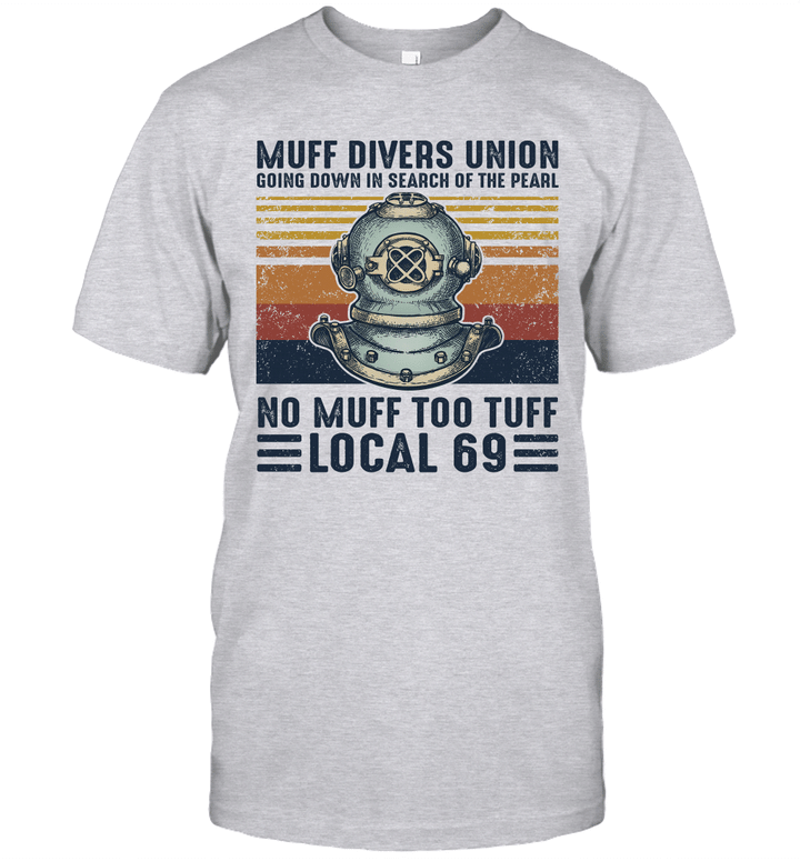 Muff Divers Union Going Down In Search Of The Pearl No Muff Too Tuff Local 69 Shirt