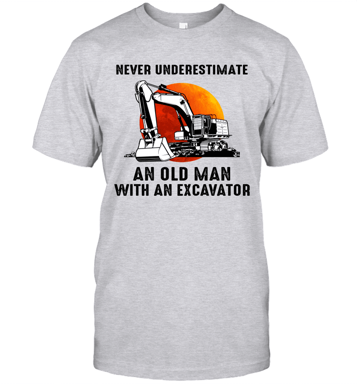Never Underestimate An Old Man With An Excavator Shirt