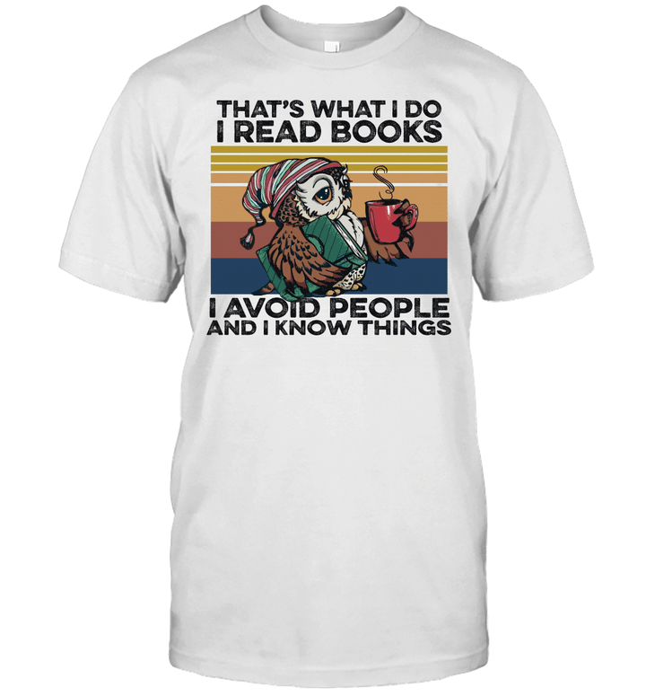 Owl That's What I Do I Read Books I Avoid People I Know Things Vintage Shirt