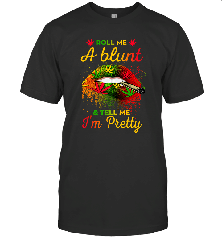 Roll Me A Blunt And Tell Me I'm Pretty Lips Weed T-Shirt