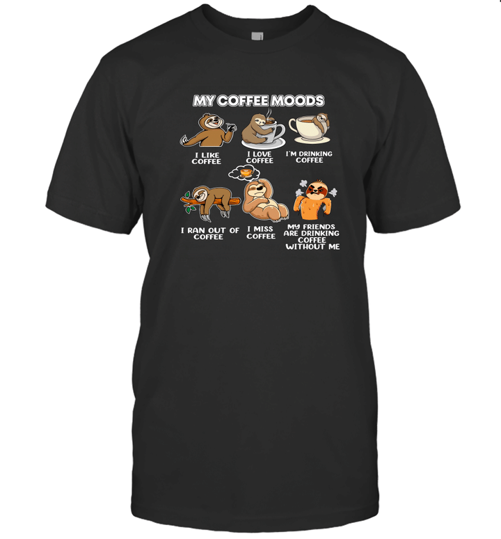 Sloth My Coffee Moods I Like Coffee I Love Coffee Funny Shirt