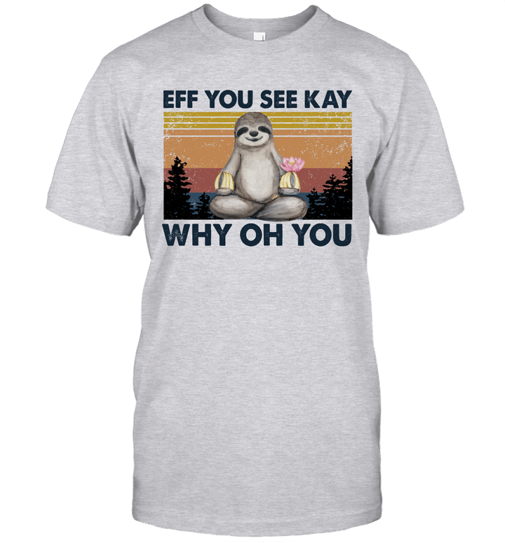 Sloth Yoga Eff You See Kay Why Oh You Vintage T-Shirt