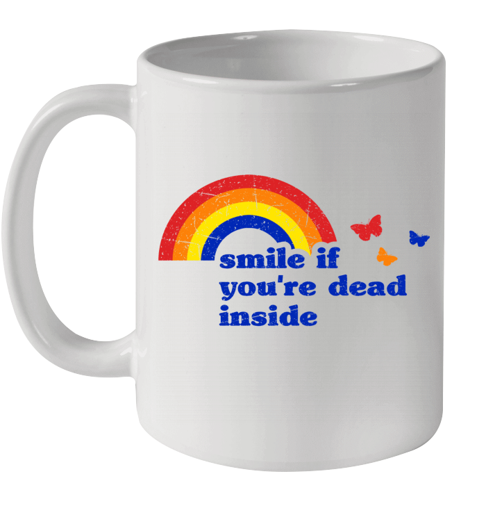 Smile If You're Dead Inside Rainbow Vintage Dark Humor Mug
