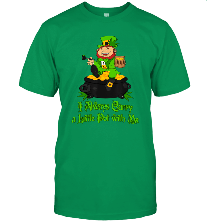 Stoner Saint Patrick's Day Weed Shirt I Always Carry A Little Pot With Me Shirt
