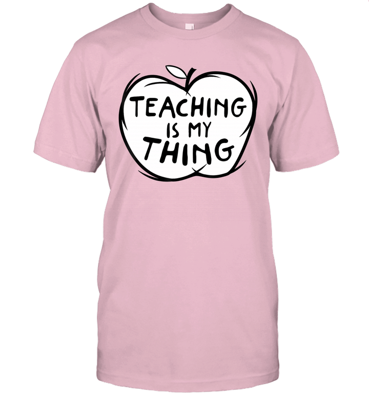 Teaching Is My Thing Funny Educator Shirt
