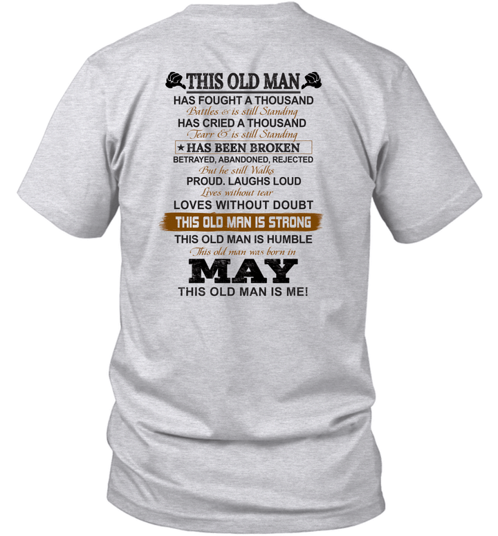 This Old Man Has Fought A Thousand Battles And Is Still Standing Born In May Shirt