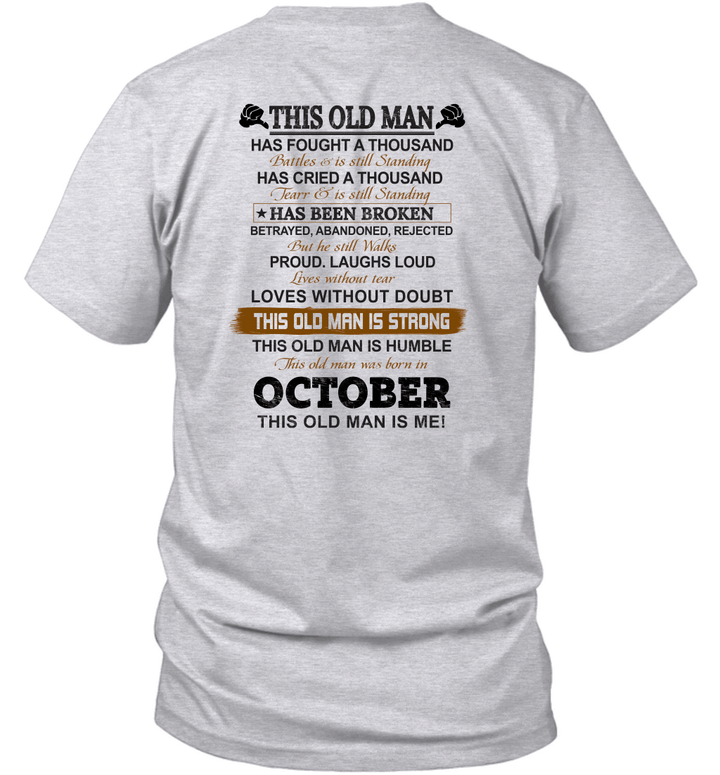 This Old Man Has Fought A Thousand Battles And Is Still Standing Born In October Shirt