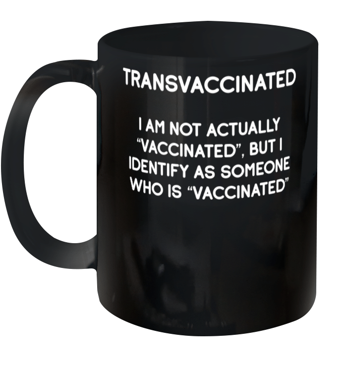 Trans Vaccinated Funny Vaccine Meme 2021 Mug