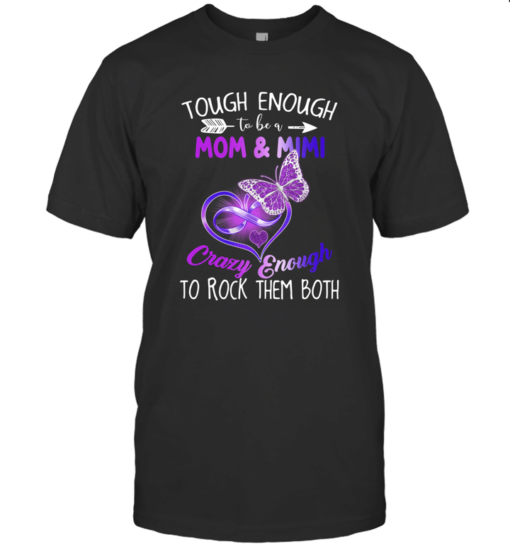 Tough Enough To Be A Mom And Mimi Crazy Enough To Rock Them Both Shirt