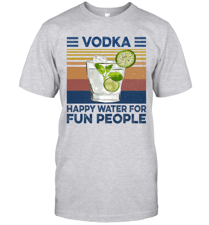 Vodka Happy Water For Fun People Retro Vintage Shirt