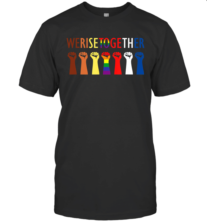We Rise Together Equality Social Justice Shirt