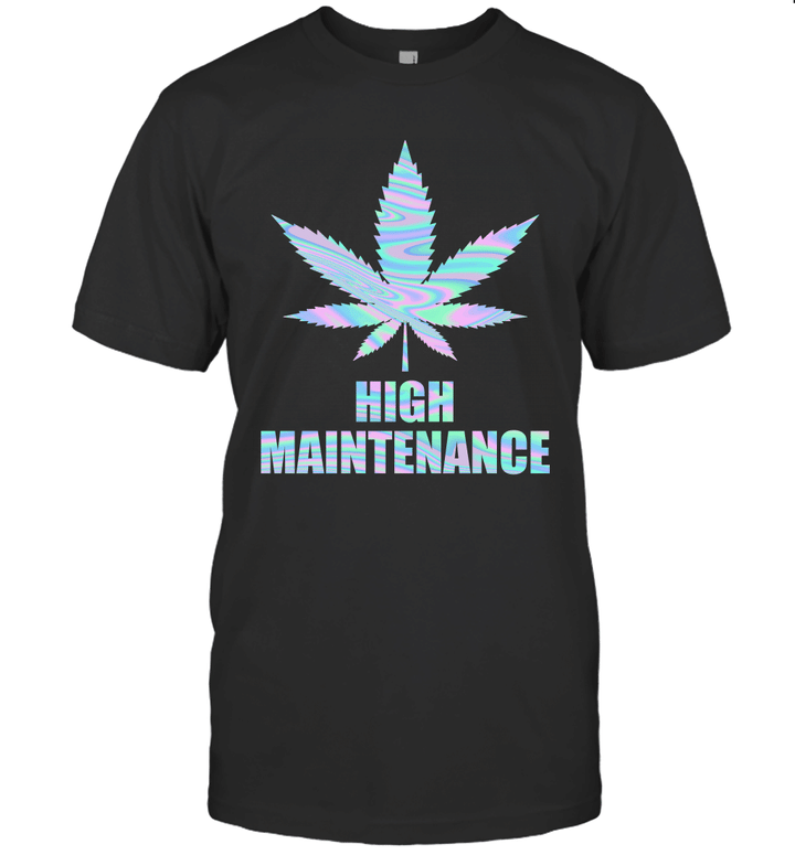Weed Cannabis High Maintenance Shirt