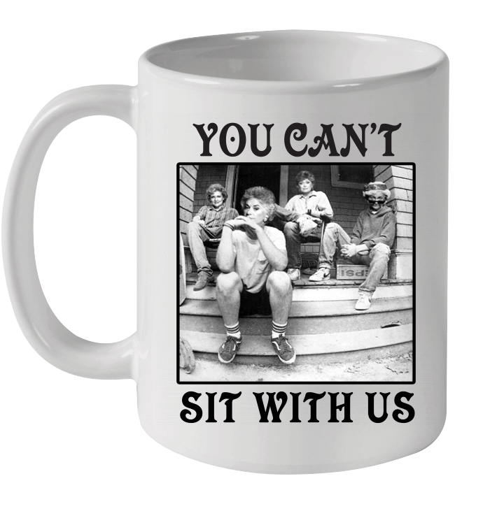 You Can't Sit With Us The Golden Girl Mashup Minor Threat Mug