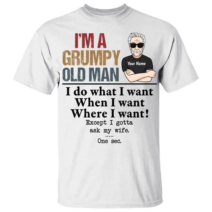 I'm A Grumpy Old Man I Do What I Want Shirt - Personalized Shirt for Men, Men’s Shirt, Gift for Husband From Wife, Family Gift, Husband Shirt, Gift for Him