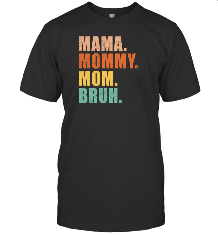 Mama Mommy Mom Bruh Mommy And Me Mom Vintage Funny Mother's Day Shirt