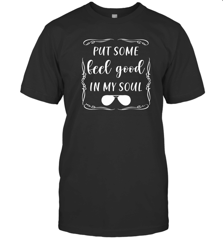 Put Some Feel Good In My Soul Concert Vintage Shirt