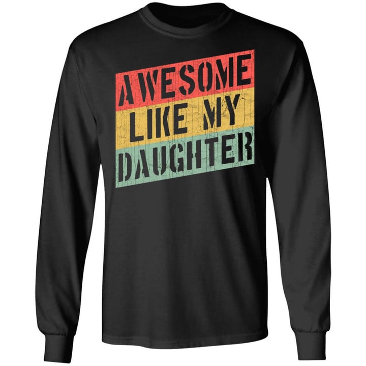 Awesome Like My Daughter Funny Father’s Day Gift Dad Joke T-Shirt