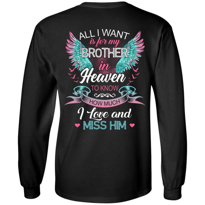 All I Want Is For My Brother In Heaven To Know How Much I Love And Miss Him T-Shirt