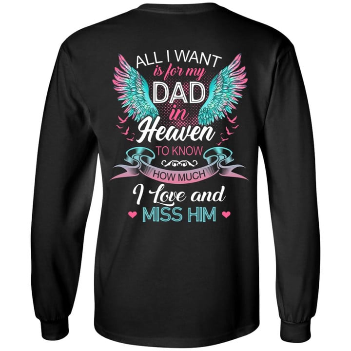All I Want Is For My Dad In Heaven To Know How Much I Love And Miss Him T-Shirt