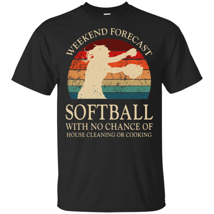 Vintage Weekend forecast softball with no chance of house cleaning or cooking shirt
