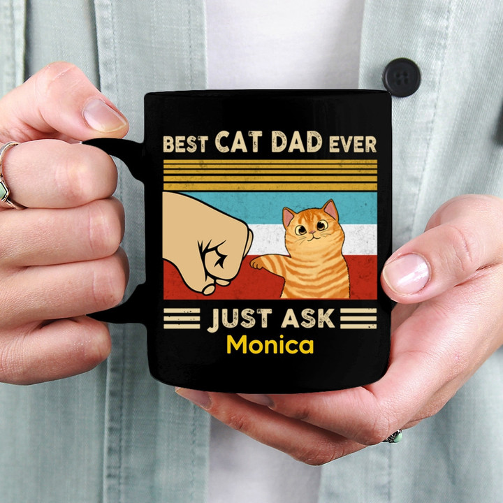 Best Cat Dad Ever Just Ask Fluffy Cat Personalized Mug – Customized Gifts For Cat Lovers, Custom Coffee Mug, Father’s Day Gift