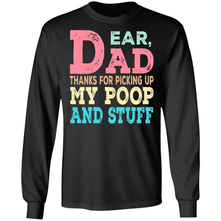 Dear Dad Thanks For Picking Up My Poop And Stuff Dog Cat Funny Shirt