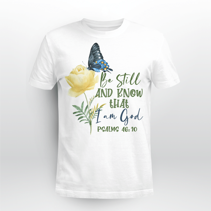 Flower Butterfly Be Still And Know t I Am God Shirts