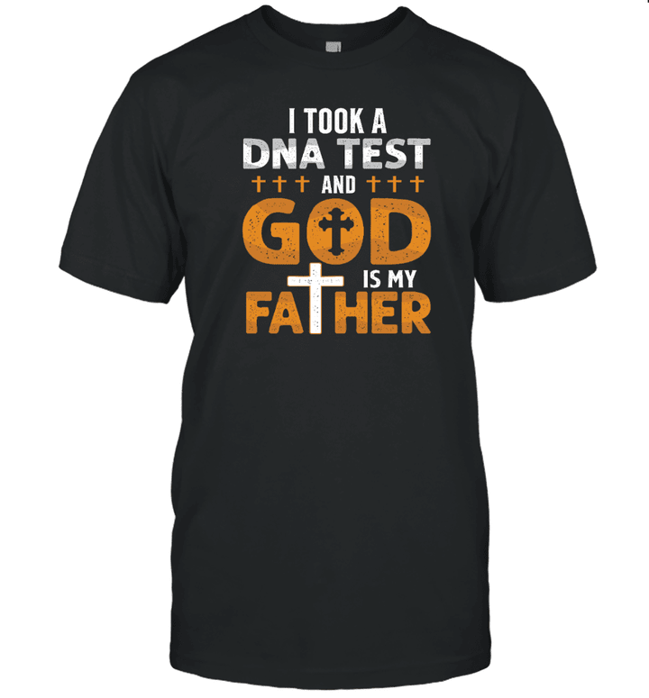I Took A DNA Test And God Is My Father Funny Shirt