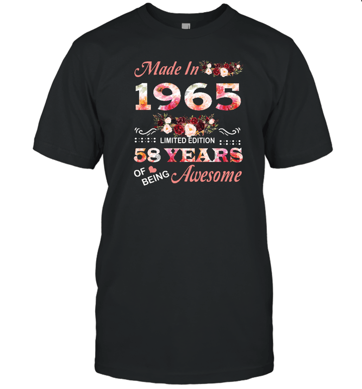 Made In 1965 Limited Edition 58 Years Of Being Awesome Floral Shirt 58th Birthday Gifts Women Unisex T Shirt