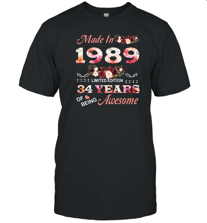 Made In 1989 Limited Edition 34 Years Of Being Awesome Floral Shirt 34th Birthday Gifts Women Unisex T Shirt