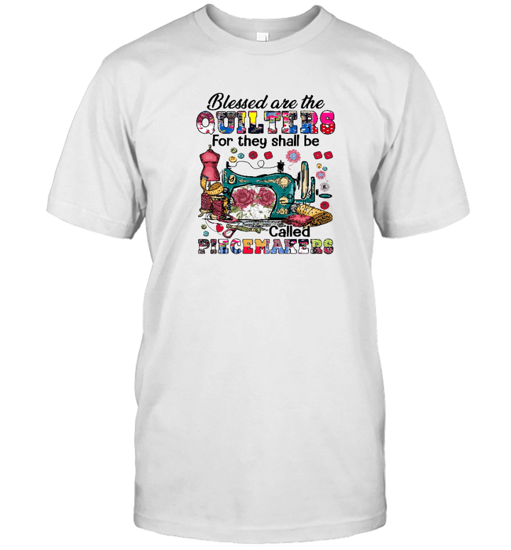 Blessed Are The Quilters For They Shall Be Called Piecemaker Shirt