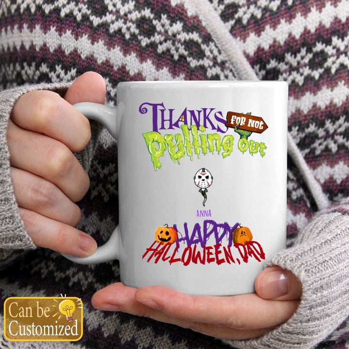 Thanks For Not Pulling Out Halloween Personalized Mug, Gift For Dad, Halloween Mugs