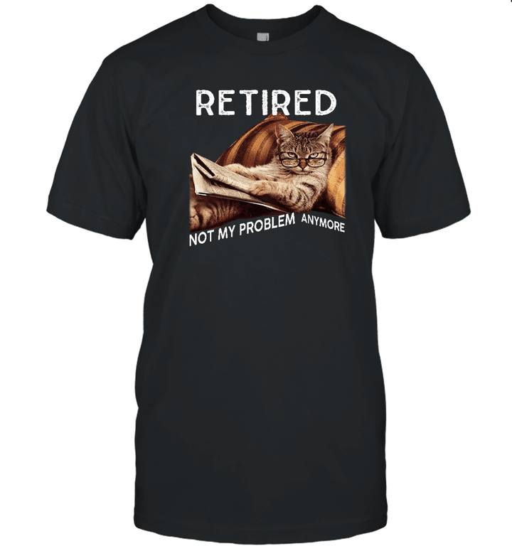 Cat Retired Not My Problem Anymore Shirt
