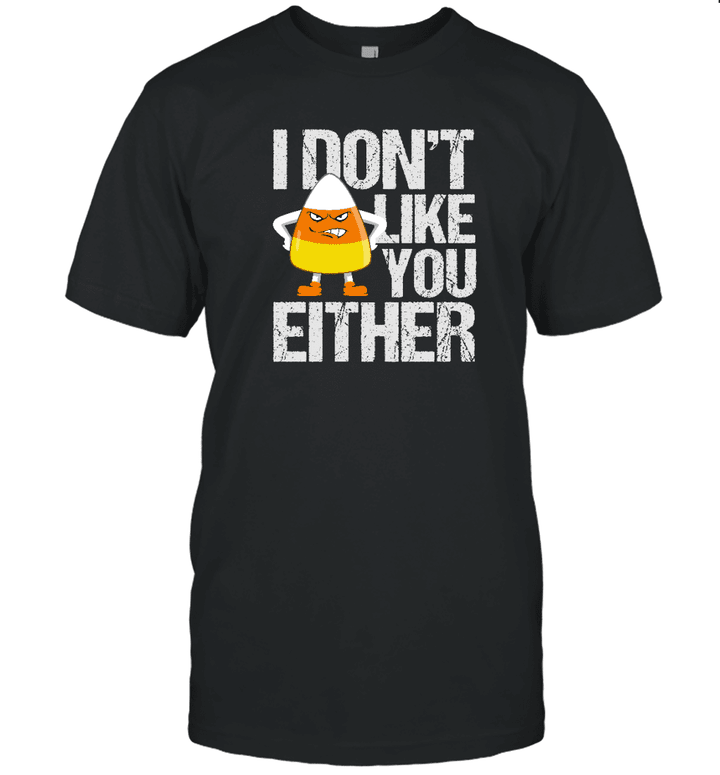 I Don't Like You Either Funny Shirts Gildan - Heavy Cotton T-Shirt