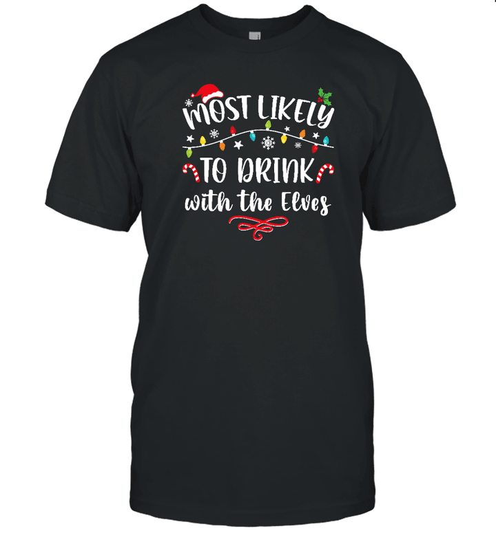 Most Likely to Drink With The Elves ELF family Christmas T Shirt
