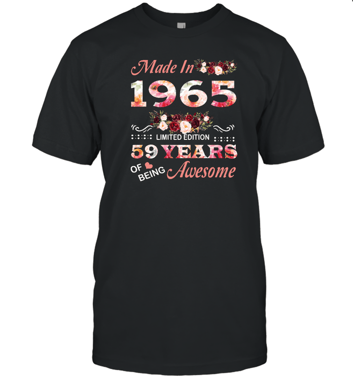 Made In 1965 Limited Edition 59 Years Of Being Awesome Floral Shirt 59th Birthday Gifts Women Unisex T Shirt