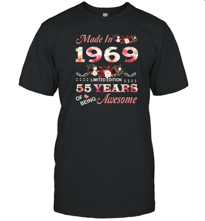 Made In 1969 Limited Edition 55 Years Of Being Awesome Floral Shirt 55th Birthday Gifts Women Unisex T Shirt