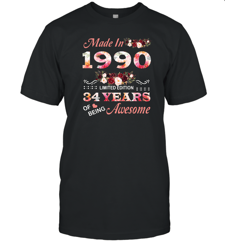 Made In 1990 Limited Edition 34 Years Of Being Awesome Floral Shirt 34th Birthday Gifts Women Unisex T Shirt