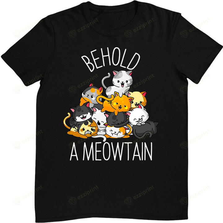 Cat Lover Gifts Behold a Meowtain Cute Kitty Cats Kitten T-Shirt
