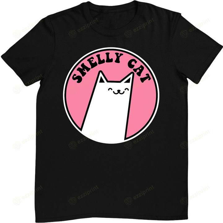 Funny cat friends song SMELLY CAT - Cat Lovers T-Shirt