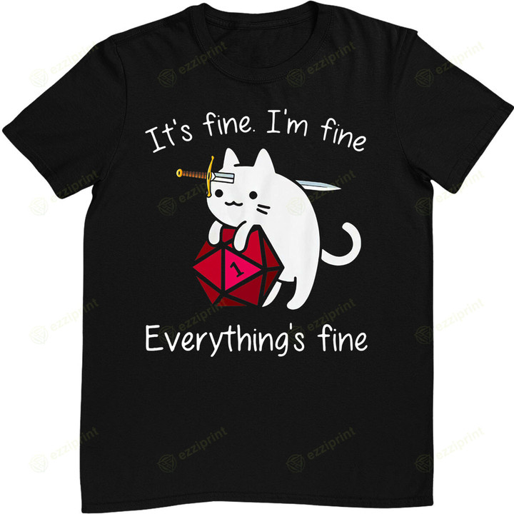 It fine. I 27m fine. Everything is fine cat dice T-Shirt