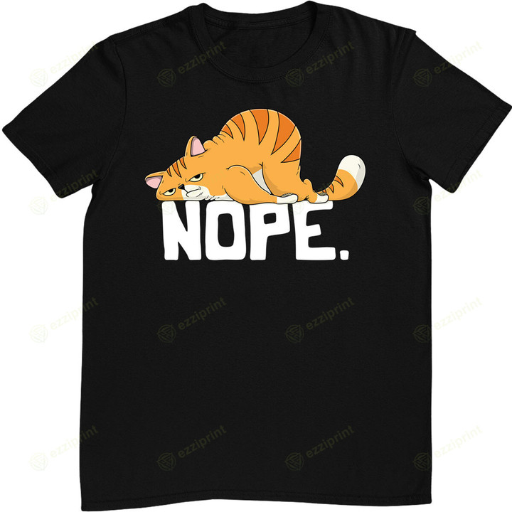 Nope Cat Gifts for Kitten and Cat Lovers Funny Lazy Cat T-Shirt