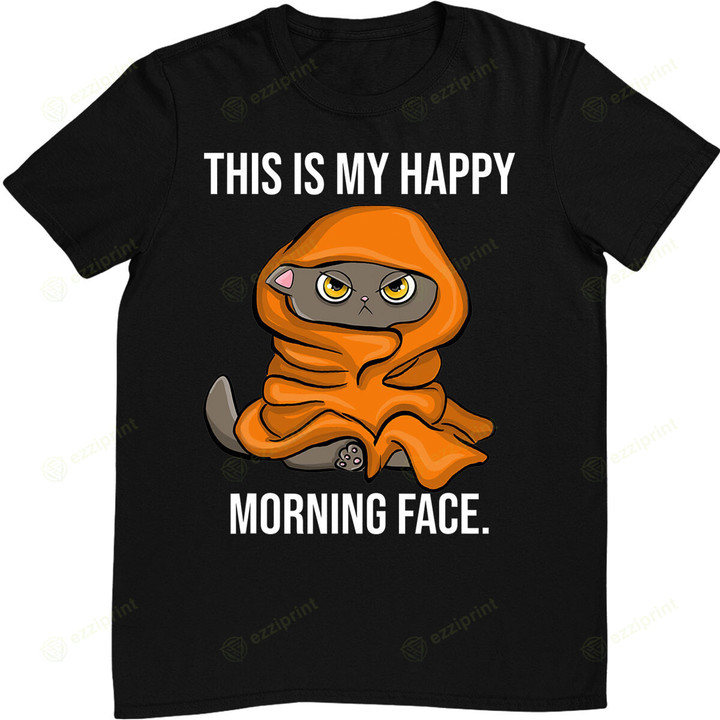This Is My Happy Morning Face Funny Sarcastic Sleeping Cat T-Shirt