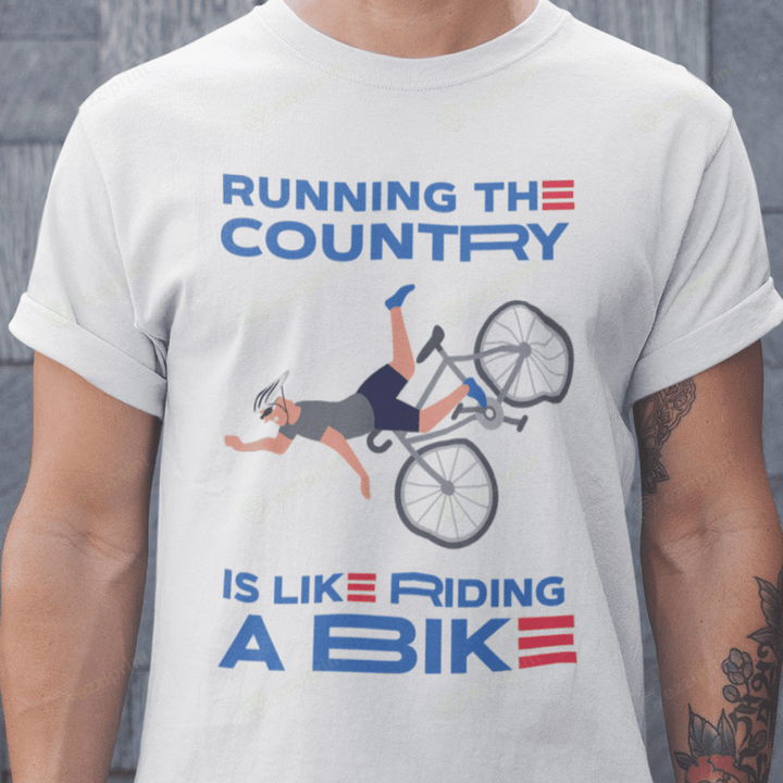 Running the Country Is Like Riding A Bike Anti Biden T-Shirt