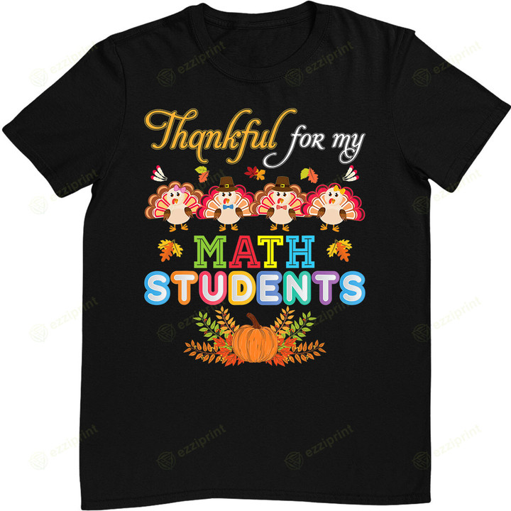 Thankful for My Math Students Thanksgiving T-Shirt