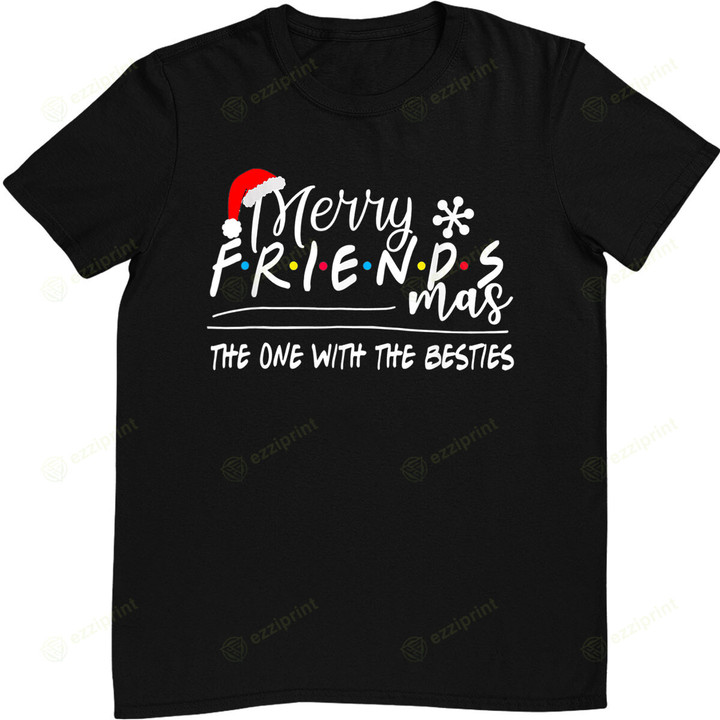 Merry Friendsmas The One With The Besties Christmas Friends T-Shirt