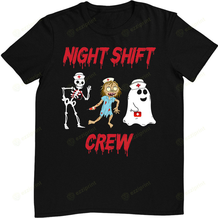 Nurse Night Shift Crew Ghost Skeleton Zombie Funny Halloween T-Shirt